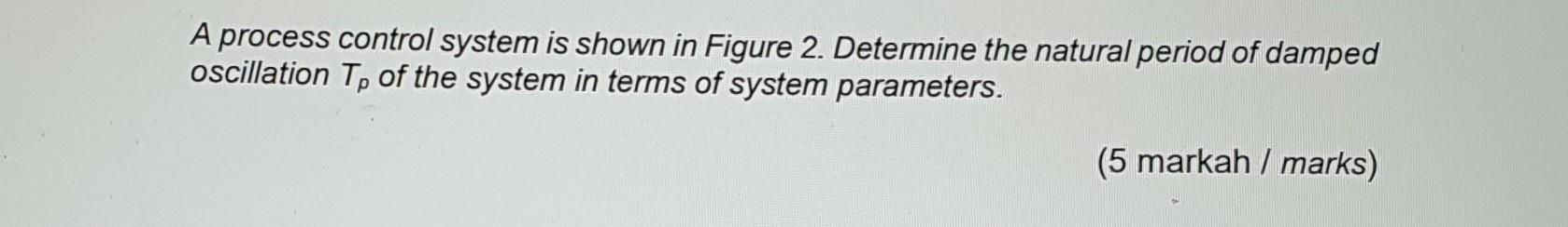 Solved A process control system is shown in Figure 2. | Chegg.com