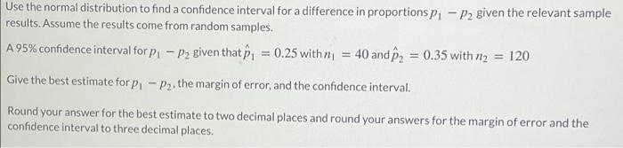 Solved Use the normal distribution to find a confidence | Chegg.com