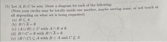 Solved (5) Let A, B, C Be Sets. Draw A Diagram For Each Of | Chegg.com