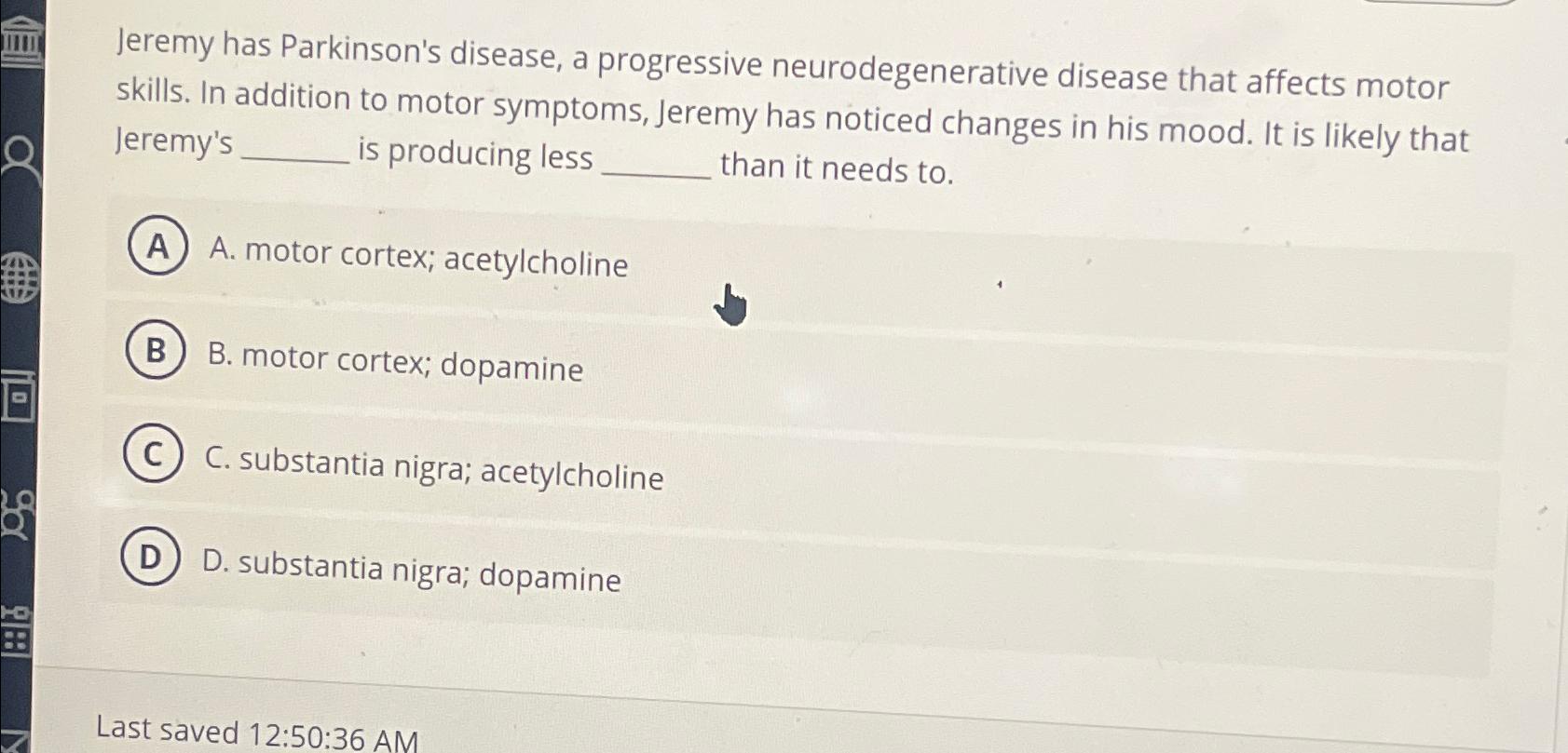 Jeremy has Parkinson's disease, a progressive | Chegg.com