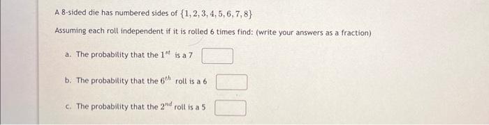 Solved A 8 -sided Die Has Numbered Sides Of | Chegg.com