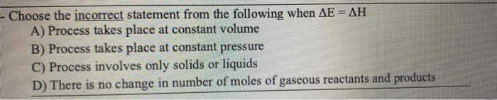 Solved Choose the incorrect statement from the following | Chegg.com