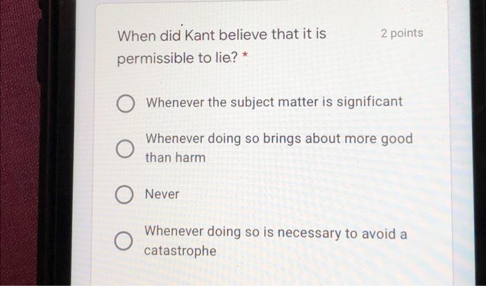 Solved 2 points When did Kant believe that it is permissible | Chegg.com