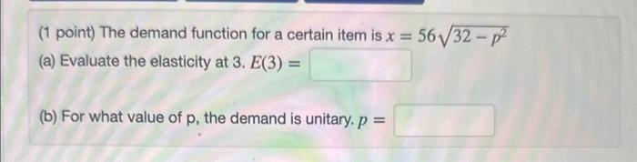 Solved (1 point) The demand function for a certain item is | Chegg.com