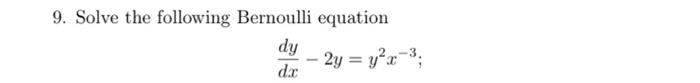 Solved 9. Solve the following Bernoulli equation | Chegg.com