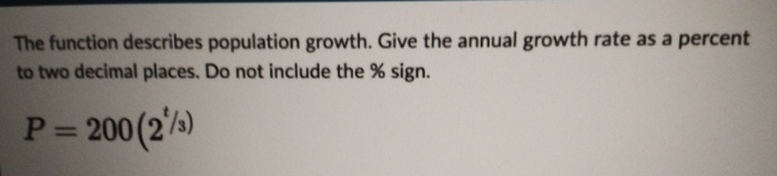 Solved The function describes population growth. Give the | Chegg.com