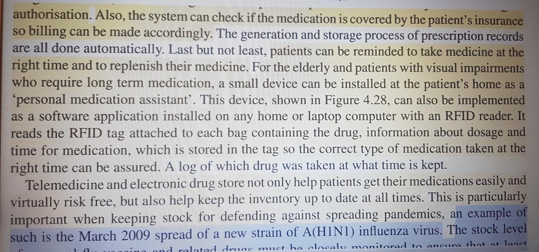 authorisation. Also, the system can check if the medication is covered by the patients insurance so billing can be made acco