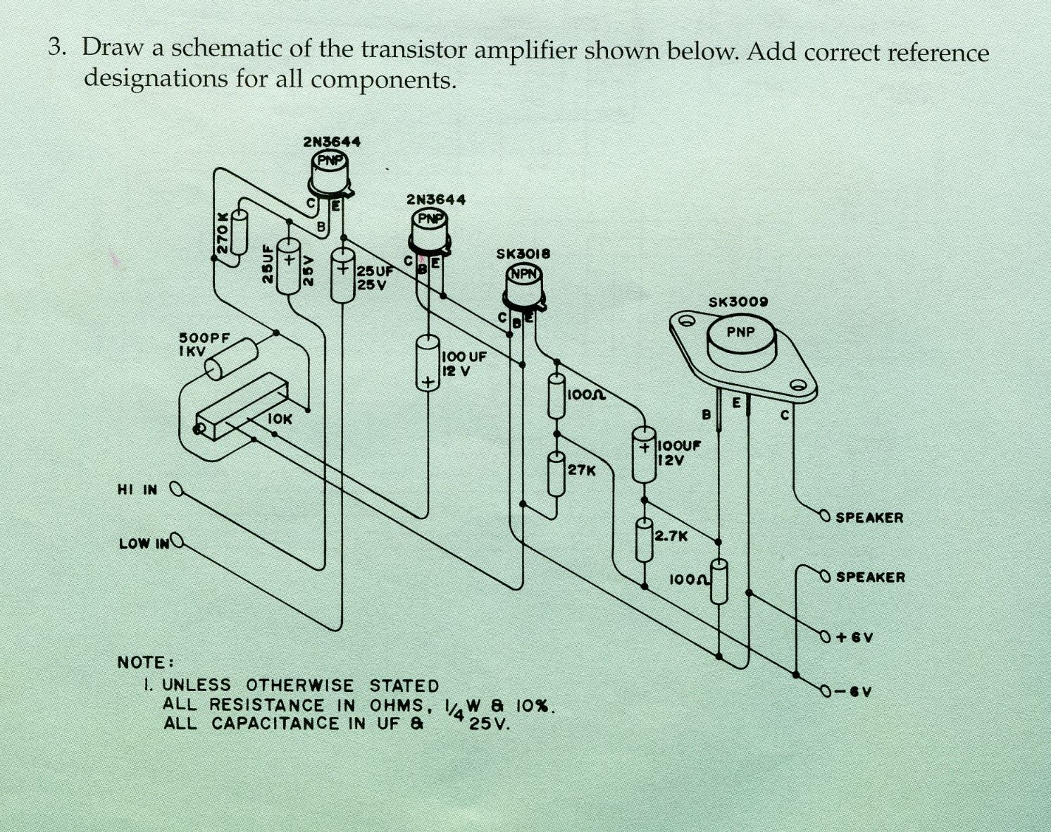 Draw a 2d schematic of the transistor amplifier shown