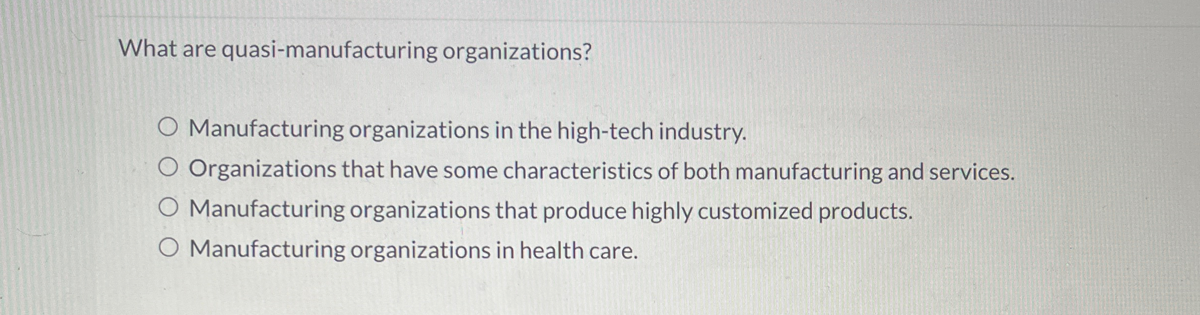 Solved What are quasimanufacturing