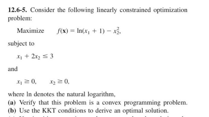 Solved 12.6-5. Consider the following linearly constrained | Chegg.com
