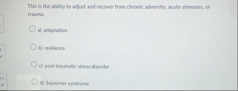 Solved This is the ability to adjust and recover from | Chegg.com