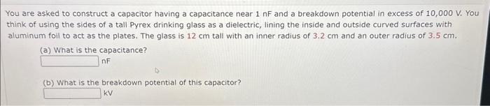 Solved You are asked to construct a capacitor having a | Chegg.com