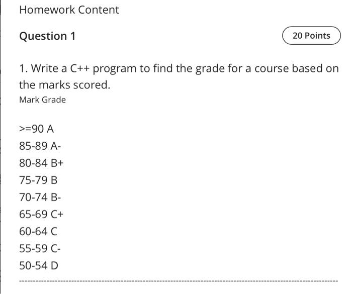 Solved Question 1 1. Write a C++ program to find the grade | Chegg.com