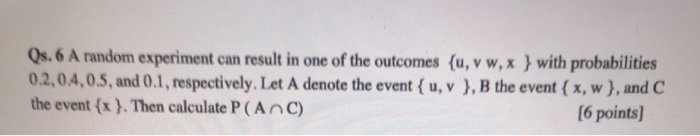 Solved Qs. 6 A random experiment can result in one of the | Chegg.com
