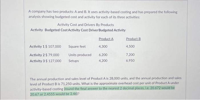 Solved A Company Has Two Products: A And B. It Uses | Chegg.com