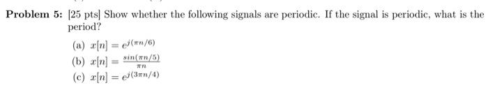 Solved Problem 5: [25 pts] Show whether the following | Chegg.com