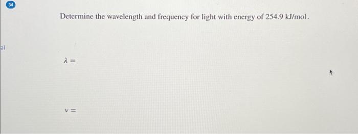 Solved Determine the wavelength and frequency for light with | Chegg.com