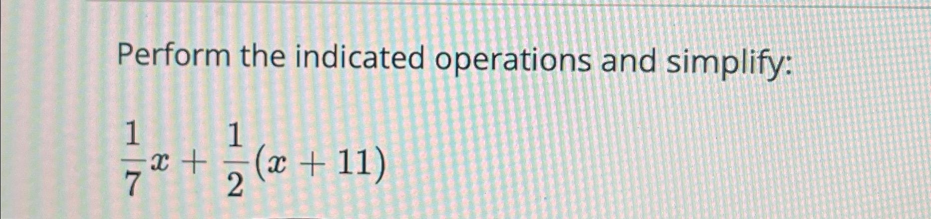 Solved Perform the indicated operations and | Chegg.com