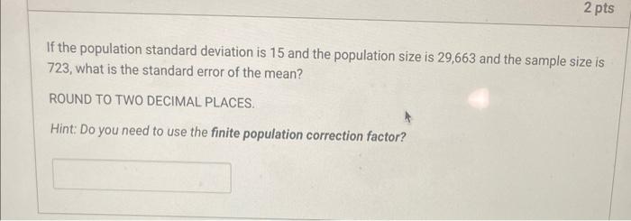 Solved 2 pts If the population standard deviation is 15 and | Chegg.com