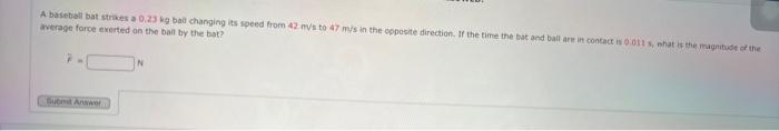 Solved average force exerted an the ball by the bat? ix= | Chegg.com