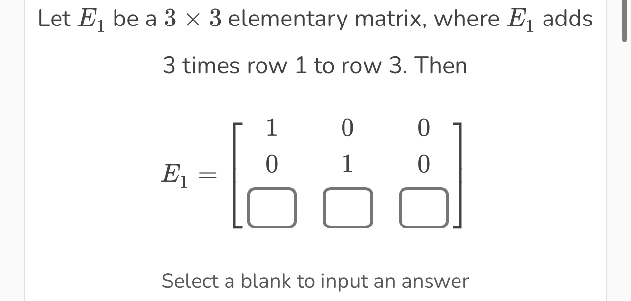Solved Let E1 ﻿be a 3×3 ﻿elementary matrix, where E1 ﻿adds 3 | Chegg.com
