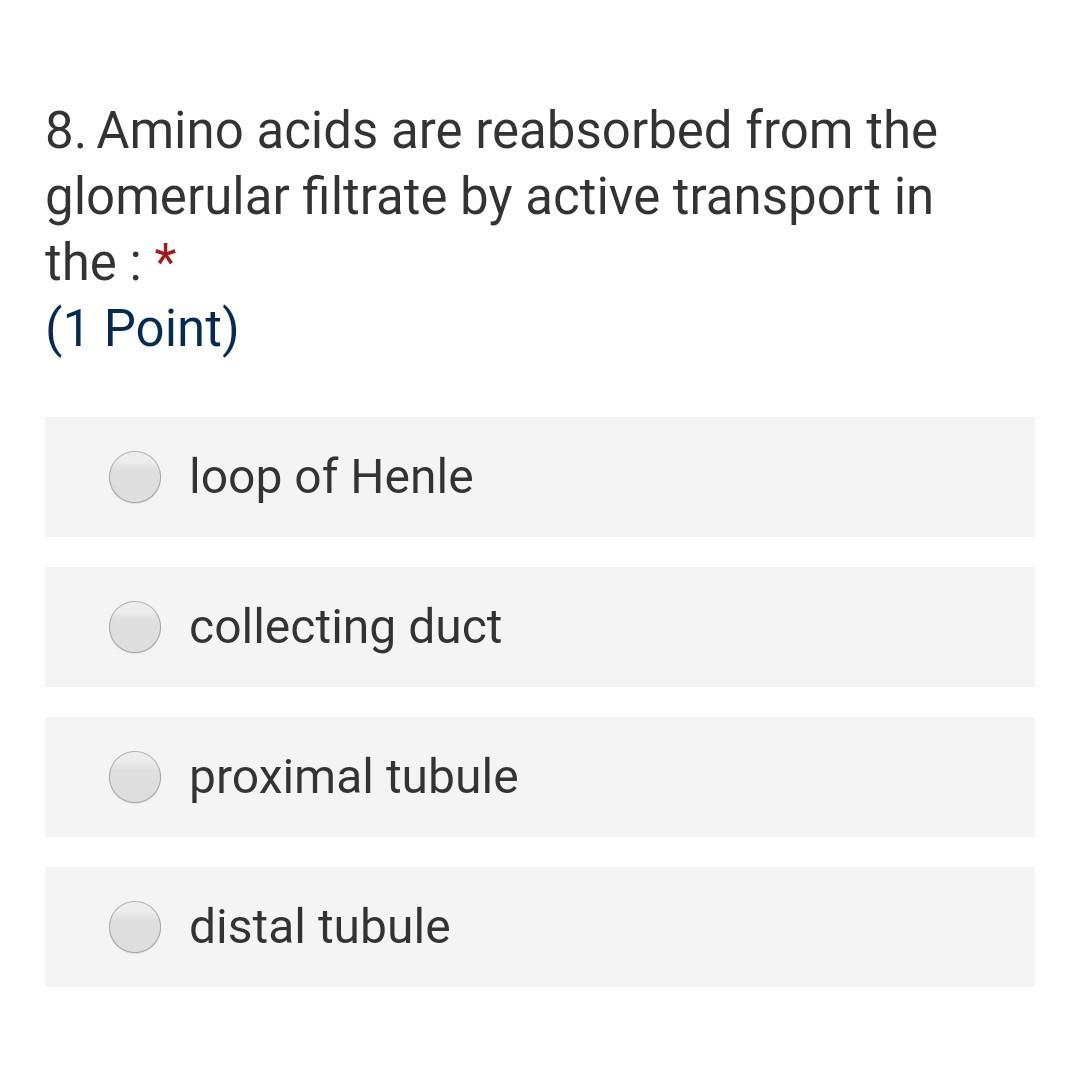 Solved 8. Amino acids are reabsorbed from the glomerular