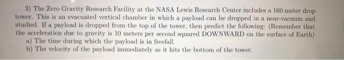 Solved 3) The Zero Gravity Research Facility at the NASA | Chegg.com