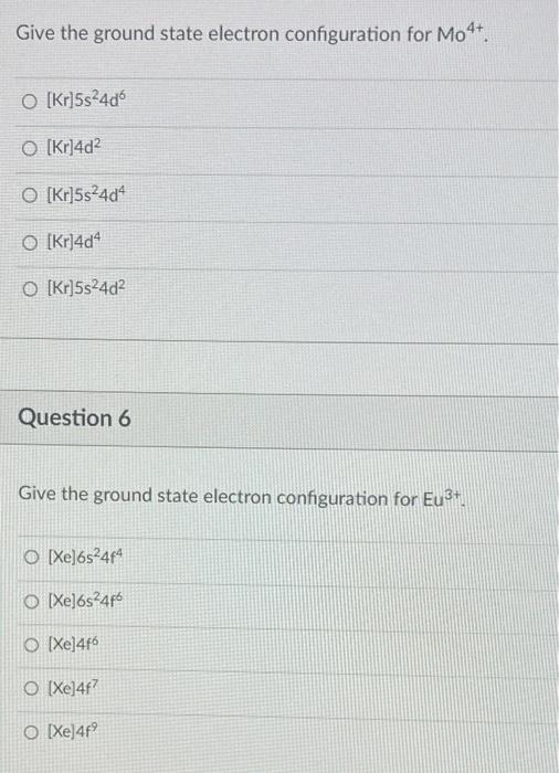 Solved Give the ground state electron configuration for | Chegg.com