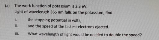 Solved (a) The work function of potassium is 2.3 eV. Light | Chegg.com