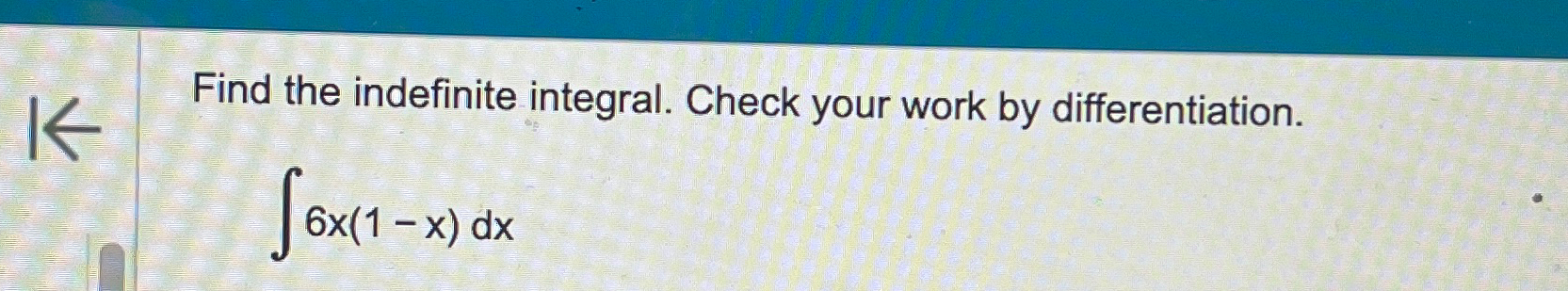 Solved Find the indefinite integral. Check your work by | Chegg.com