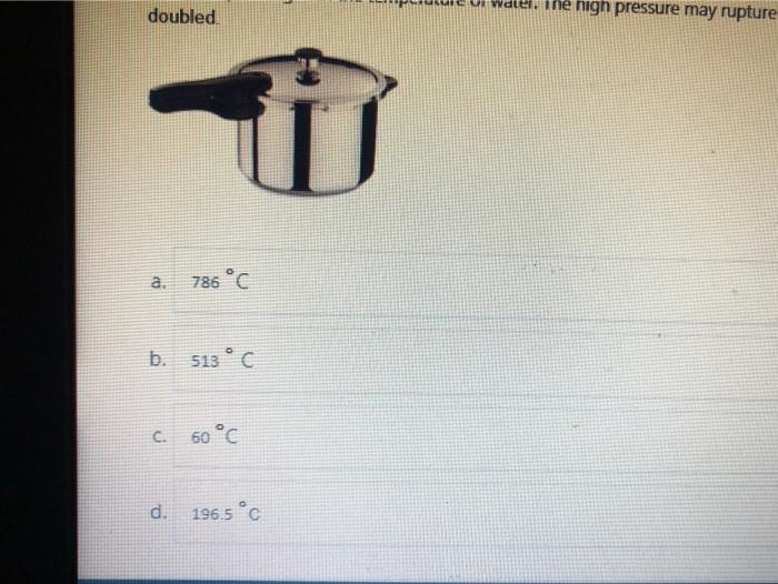 Solved doubled 1. The high pressure may rupture a. 786 °C