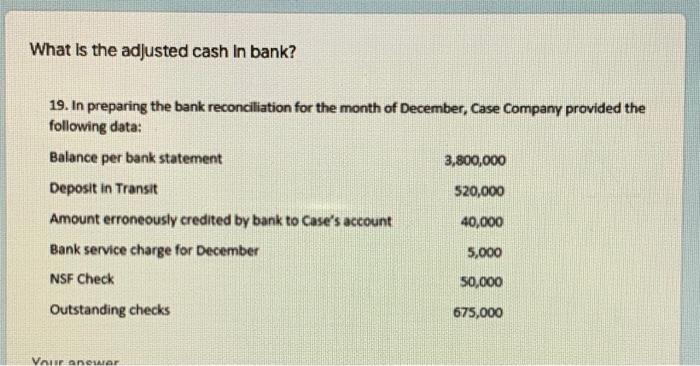 Solved What is the adjusted cash in bank? 19. In preparing | Chegg.com