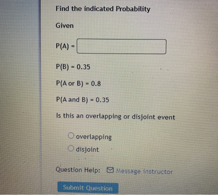 Solved Find the indicated Probability Given P(A) = P(B) = | Chegg.com