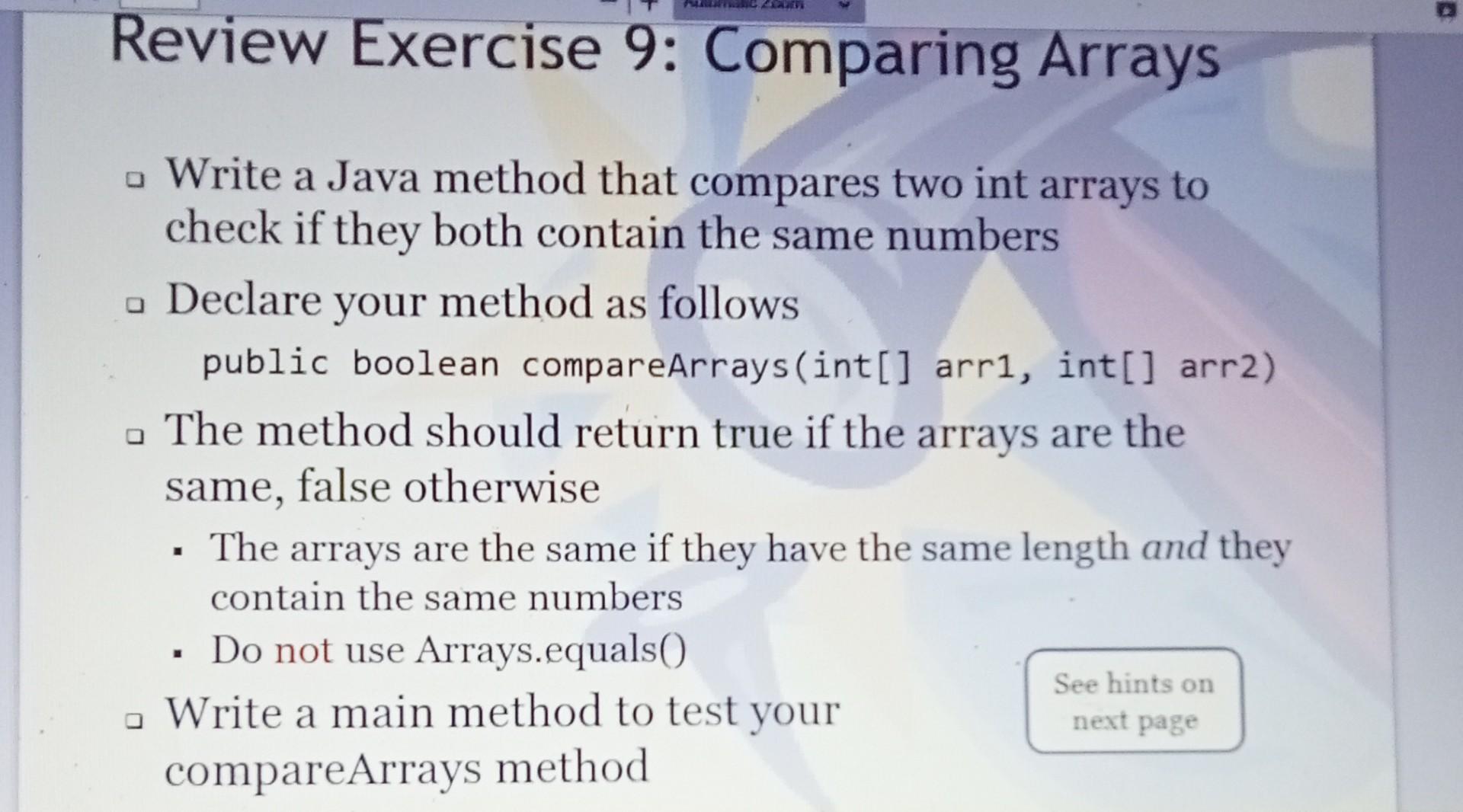 Solved he Zoum Review Exercise 9: Comparing Arrays ☐ Write a | Chegg.com image.