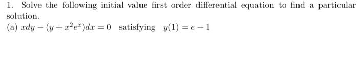 Solved 1 Solve The Following Initial Value First Order