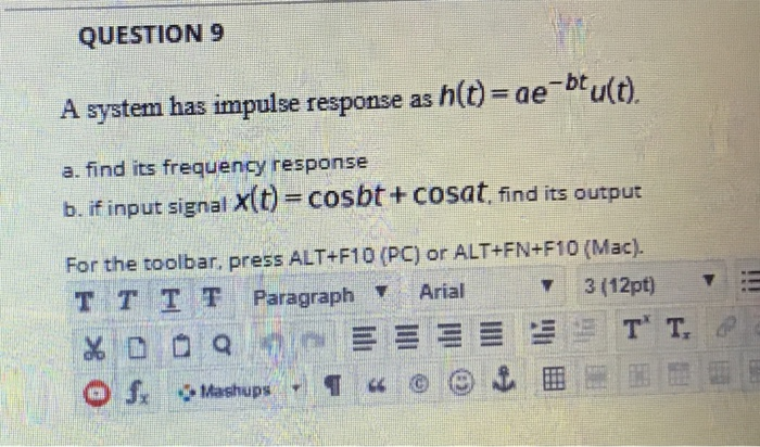 Solved Question 9 A System Has Impulse Response As H T A Chegg Com