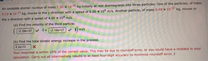 Solved An Unstable Atomic Nucleus Of Mass 1.50 X 10 26 Kg | Chegg.com