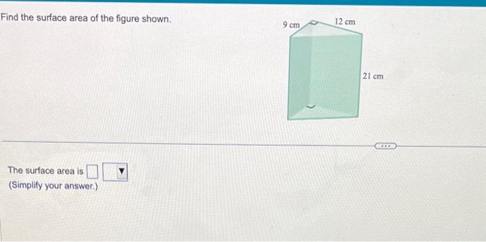 Solved Find the surface area of the figure shown. The | Chegg.com