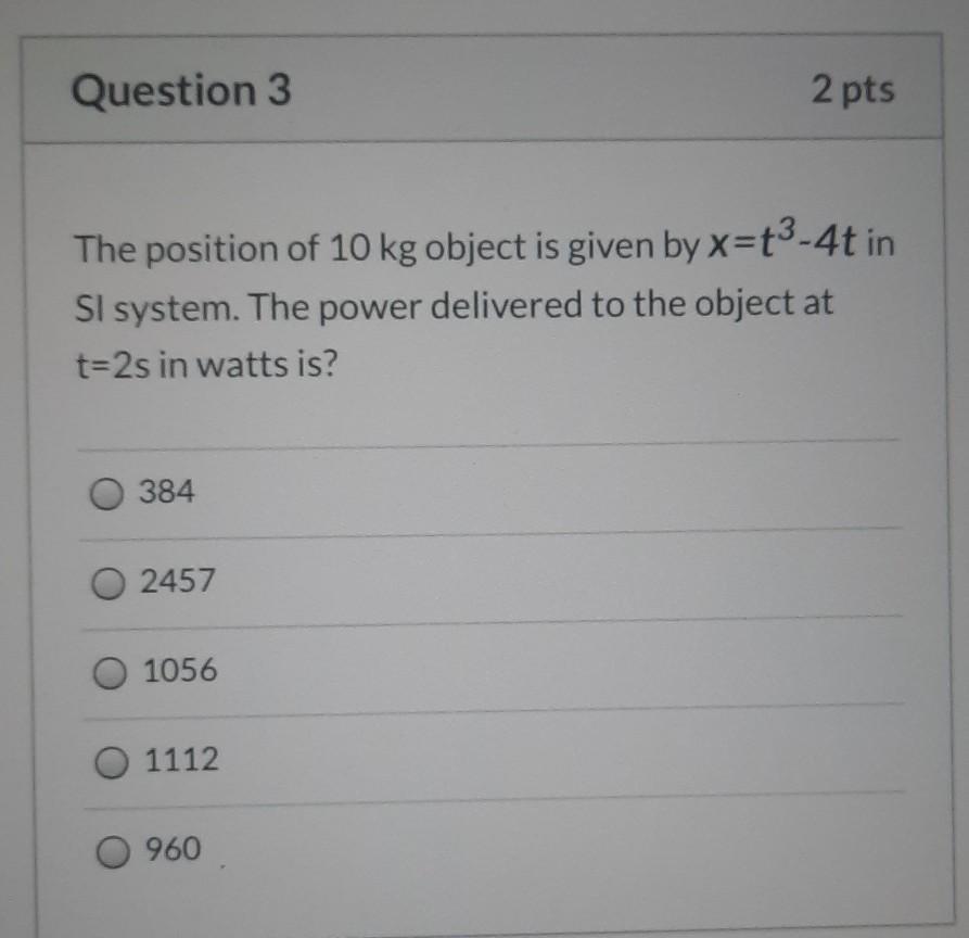Solved Question 3 2 pts The position of 10 kg object is | Chegg.com