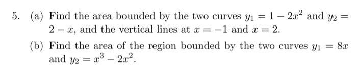 Solved (a) Find the area bounded by the two curves y1=1−2x2 | Chegg.com