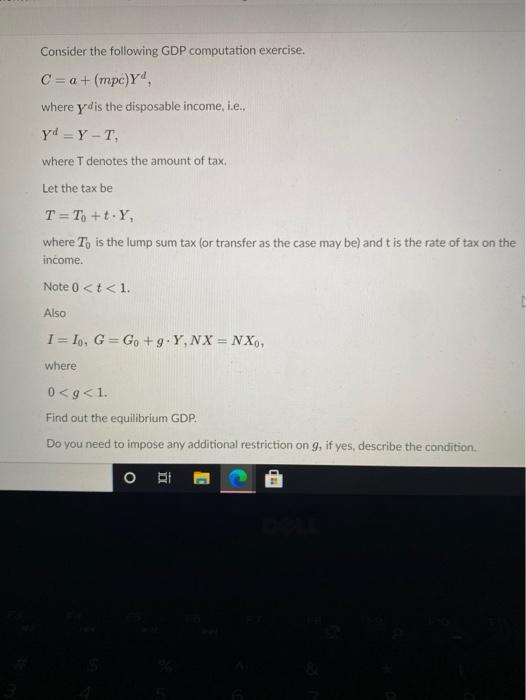 Solved Consider the following GDP computation exercise, C= a | Chegg.com