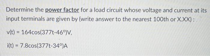 Solved Determine the power factor for a load circuit whose | Chegg.com