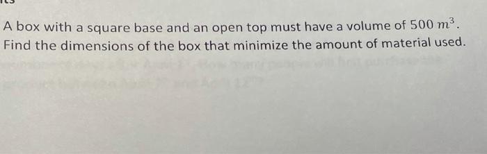 Solved A box with a square base and an open top must have a | Chegg.com