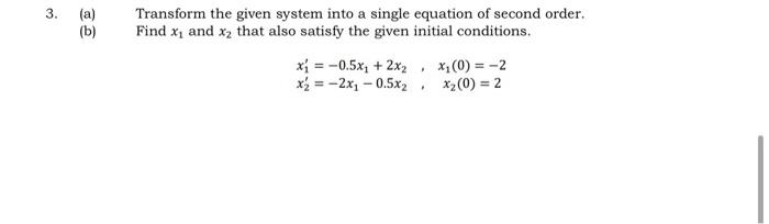 Solved 3. (a) Transform The Given System Into A Single | Chegg.com