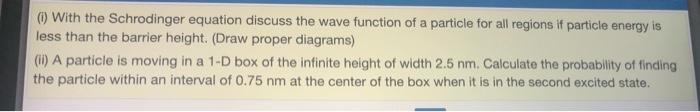 Solved © With the Schrodinger equation discuss the wave | Chegg.com