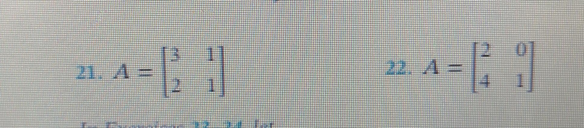 Solved In Exercises 21−22, compute p(A) for the given matrix | Chegg.com
