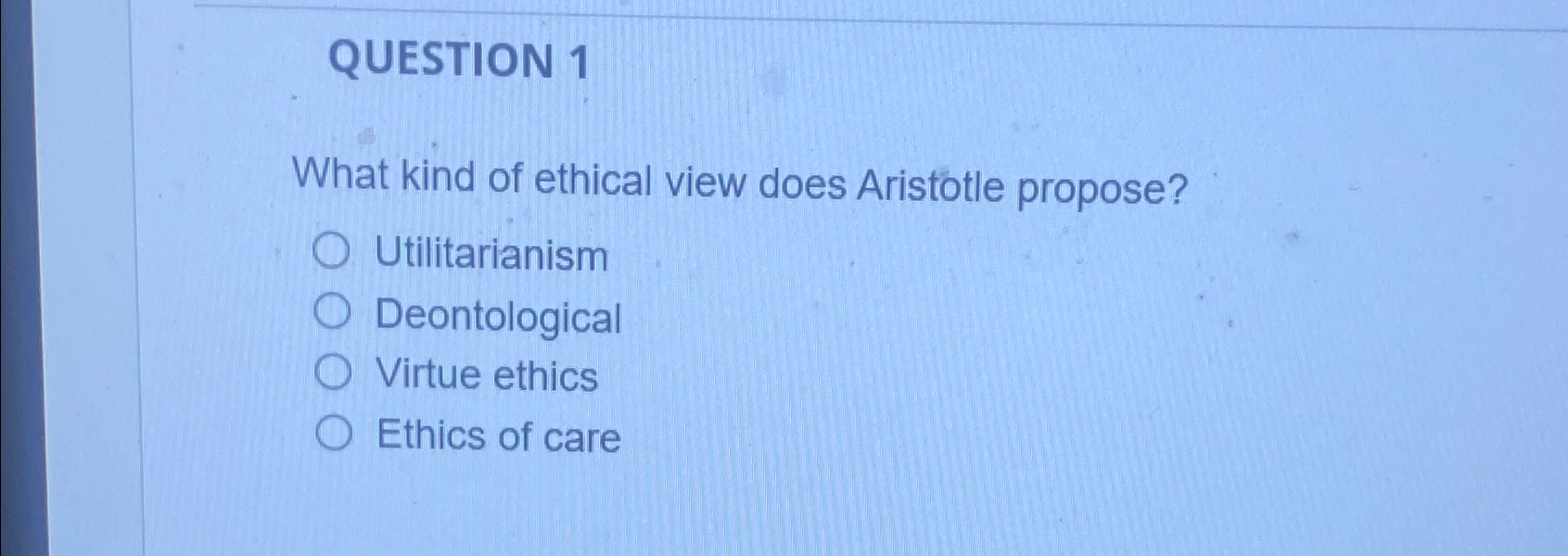 Solved Question 1what Kind Of Ethical View Does Aristotle 