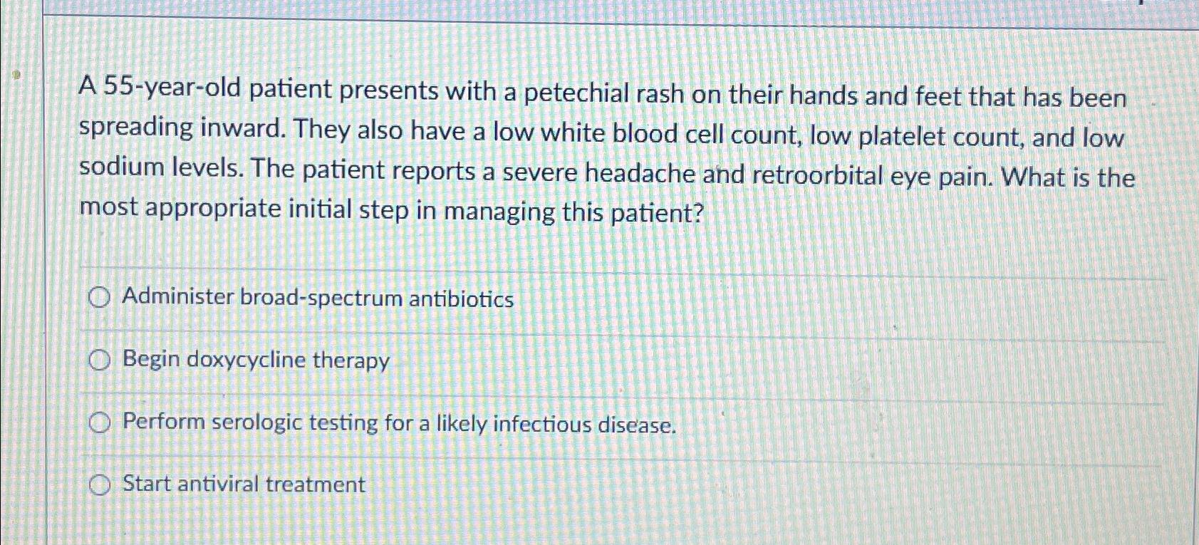 Solved A 55-year-old patient presents with a petechial rash | Chegg.com