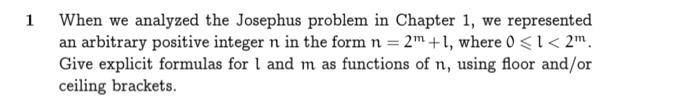 Solved 1 When we analyzed the Josephus problem in Chapter 1, | Chegg.com