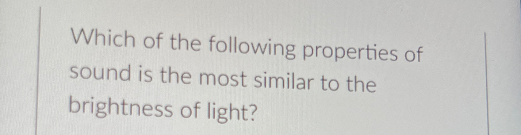 Solved Which of the following properties of sound is the | Chegg.com